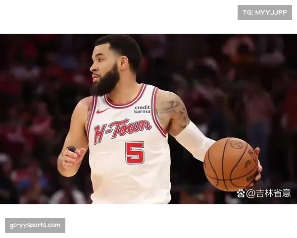 火箭范弗里特赛季报销，组织空缺影响攻防转换